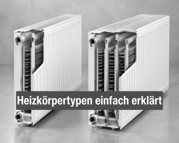 Heizkörpertypen einfach erklärt Heizkörpertypen einfach erklärt