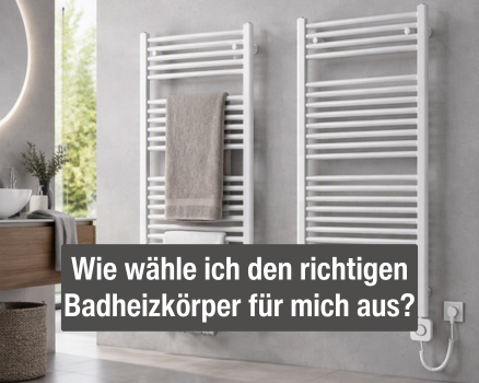 Badheizkörper richtig auswählen