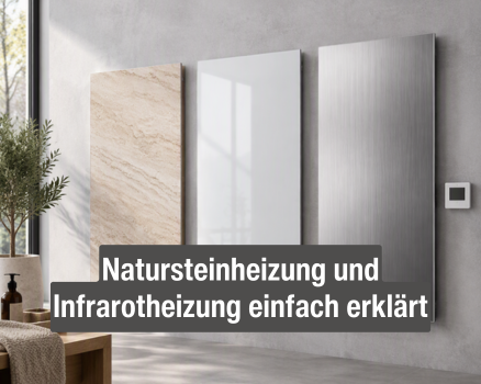 Natursteinheizung und Infrarotheizung einfach erklärt
